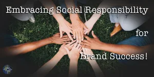 embracing social responsibility for brand success - new focus films conscious marketing